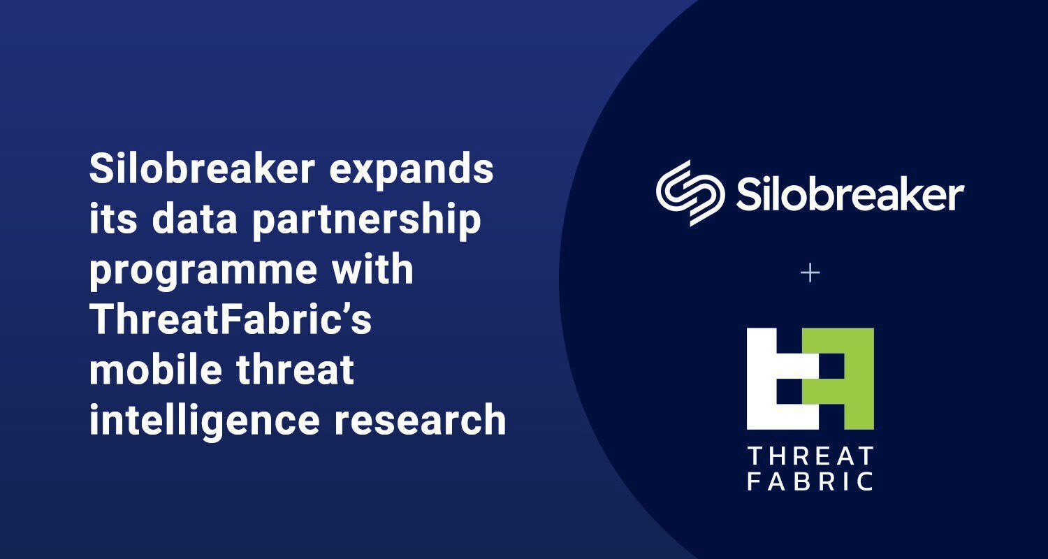 ThreatFabric Announces Partnership with Silobreaker to Strengthen Mobile Threat Intelligence